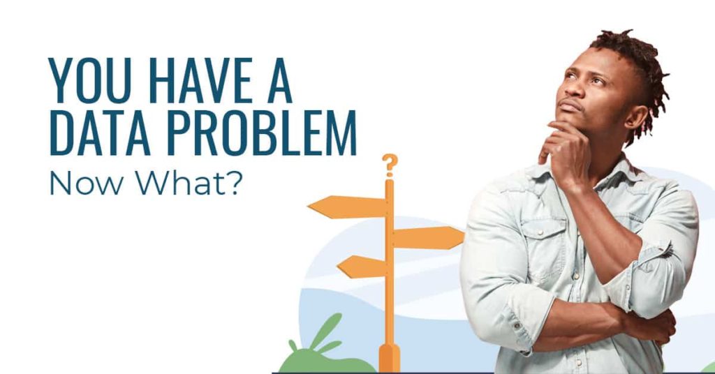 You Have A Data Quality Problem.. Now What?